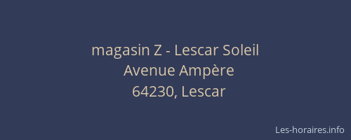 magasin Z - Lescar Soleil