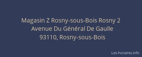 Magasin Z Rosny-sous-Bois Rosny 2