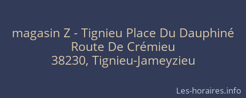 magasin Z - Tignieu Place Du Dauphiné