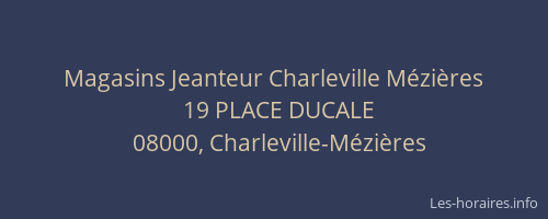 Magasins Jeanteur Charleville Mézières