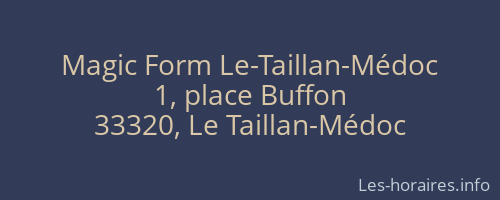 Magic Form Le-Taillan-Médoc