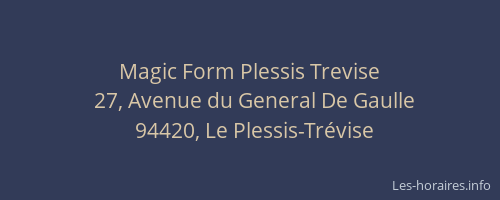 Magic Form Plessis Trevise