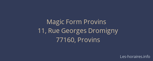Magic Form Provins