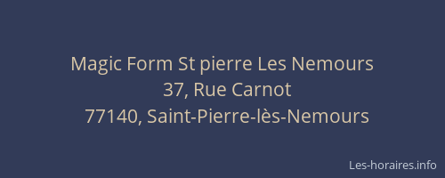 Magic Form St pierre Les Nemours