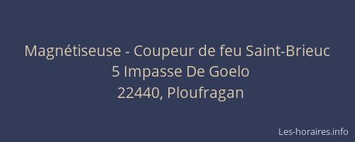 Magn&eacute;tiseuse - Coupeur de feu Saint-Brieuc