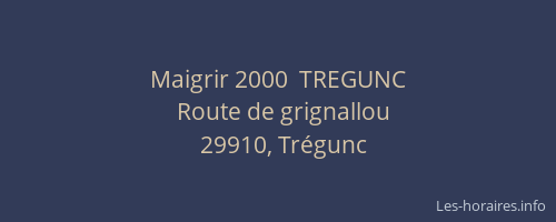 Maigrir 2000  TREGUNC