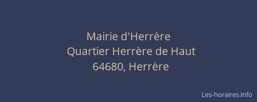 Mairie d'Herr&egrave;re