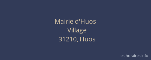 Mairie d'Huos