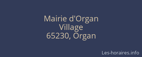 Mairie d'Organ