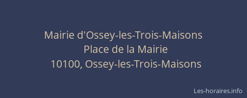 Mairie d'Ossey-les-Trois-Maisons