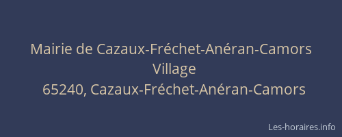 Mairie de Cazaux-Fr&eacute;chet-An&eacute;ran-Camors
