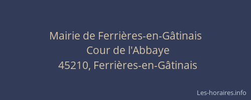 Mairie de Ferri&egrave;res-en-G&acirc;tinais