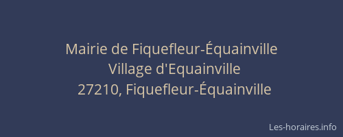 Mairie de Fiquefleur-&Eacute;quainville