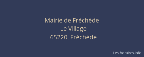 Mairie de Fr&eacute;ch&egrave;de