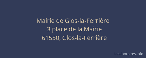 Mairie de Glos-la-Ferri&egrave;re