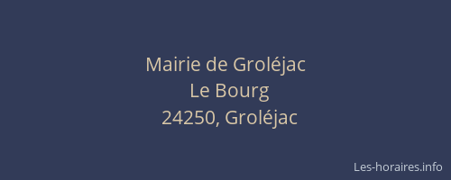 Mairie de Grol&eacute;jac