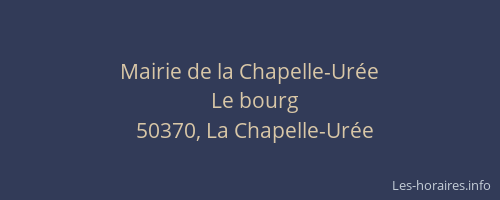 Mairie de la Chapelle-Ur&eacute;e