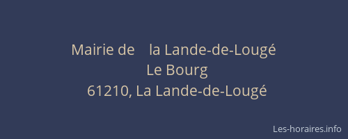 Mairie de    la Lande-de-Loug&eacute;