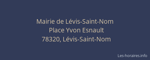 Mairie de L&eacute;vis-Saint-Nom
