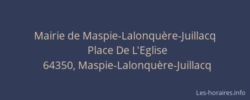 Mairie de Maspie-Lalonqu&egrave;re-Juillacq