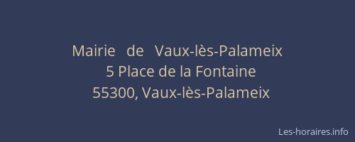 Mairie   de   Vaux-l&egrave;s-Palameix