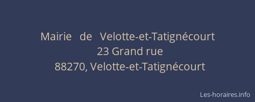 Mairie   de   Velotte-et-Tatign&eacute;court