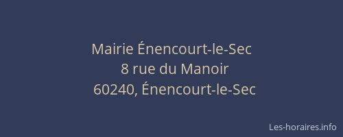 Mairie &Eacute;nencourt-le-Sec