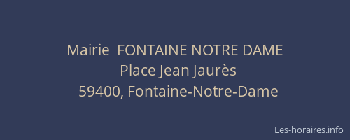 Mairie  FONTAINE NOTRE DAME