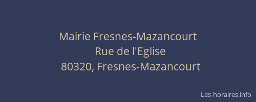 Mairie Fresnes-Mazancourt