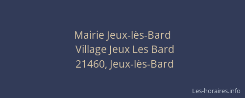 Mairie Jeux-l&egrave;s-Bard