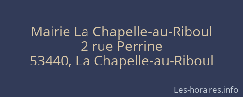 Mairie La Chapelle-au-Riboul