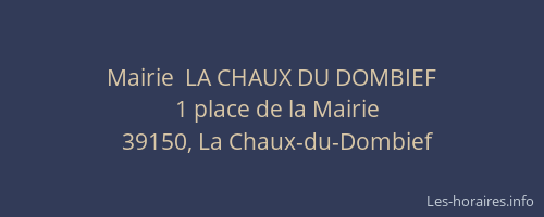Mairie  LA CHAUX DU DOMBIEF