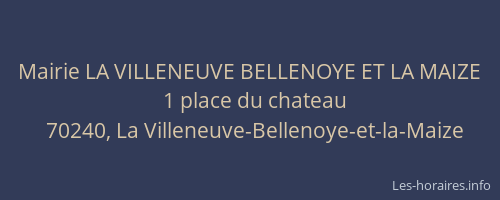 Mairie LA VILLENEUVE BELLENOYE ET LA MAIZE