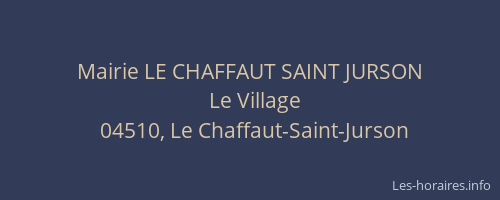 Mairie LE CHAFFAUT SAINT JURSON