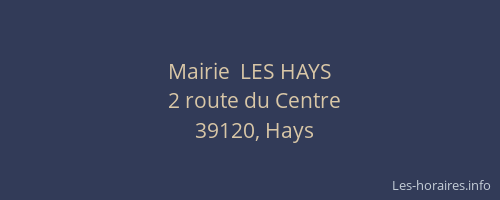 Mairie  LES HAYS