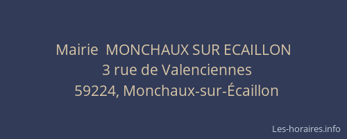 Mairie  MONCHAUX SUR ECAILLON