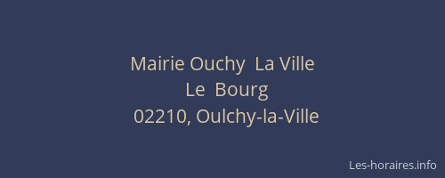 Mairie Ouchy  La Ville