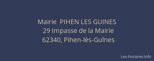 Mairie  PIHEN LES GUINES