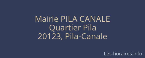 Mairie PILA CANALE