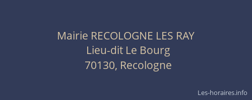 Mairie RECOLOGNE LES RAY