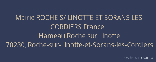 Mairie ROCHE S/ LINOTTE ET SORANS LES CORDIERS France