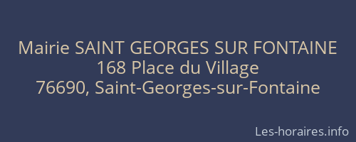 Mairie SAINT GEORGES SUR FONTAINE