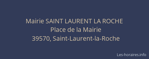 Mairie SAINT LAURENT LA ROCHE