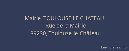 Mairie  TOULOUSE LE CHATEAU