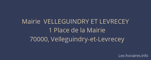 Mairie  VELLEGUINDRY ET LEVRECEY