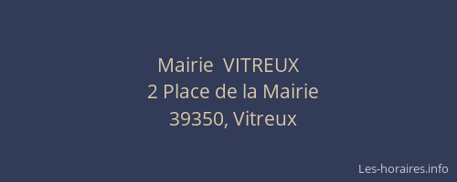 Mairie  VITREUX