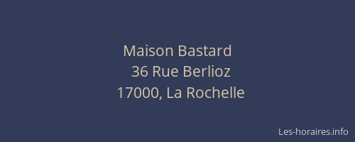 Maison Bastard