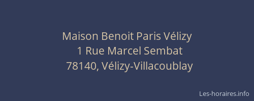 Maison Benoit Paris V&eacute;lizy