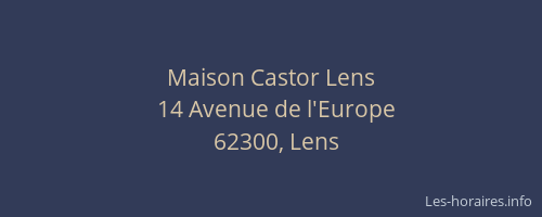 Maison Castor Lens