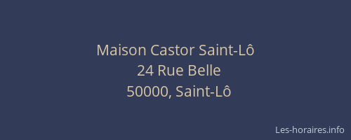 Maison Castor Saint-L&ocirc;
